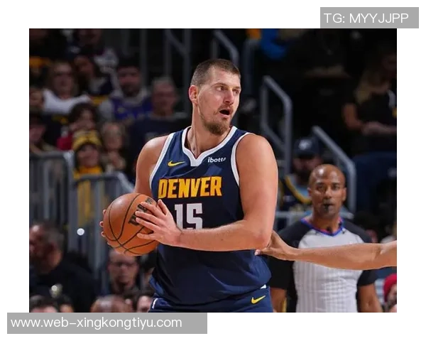 约基奇赛季第十次三双掘金发布精彩数据海报展现超凡实力